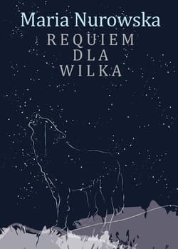 Requiem dla wilka - ebook - Maria Nurowska