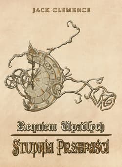 Requiem Upadłych Księga pierwsza Studnia przepaści - Jack Clemence