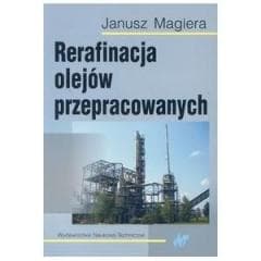 Rerafinacja olejów przepracowanych - Janusz Magiera