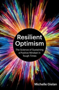 Resilient Optimism - Michelle Gielan