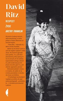 Respect. Życie Arethy Franklin - David Ritz
