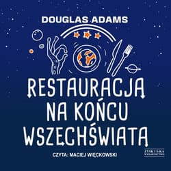 Restauracja na końcu wszechświata - audiobook - Douglas Adams