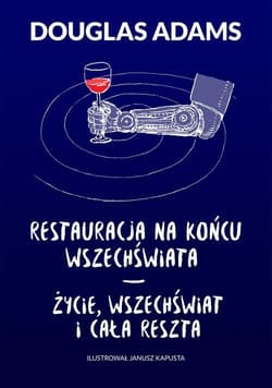 Restauracja na końcu wszechświata Życie wszechświat i cała reszta - Douglas Adams