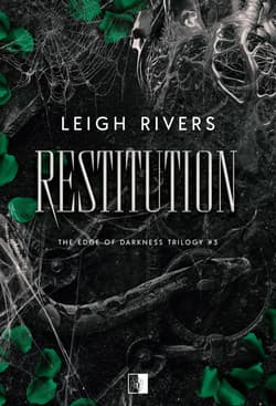 Restitution. The Edge of Darkness Trilogy. Tom 3 - Leigh Rivers