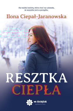 Resztka ciepła - Ilona Ciepał-Jaranowska