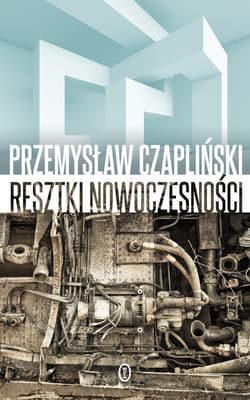 Resztki nowoczesności - ebook - Przemysław Czapliński