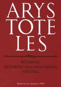 Retoryka Retoryka dla Aleksandra Poetyka - Arystoteles