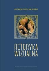 Retoryka wizualna. Filozofia i język obrazu - Artur Mamcarz-Plisiecki, Anna Palusińska