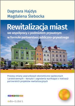 Rewitalizacja miast we współpracy z podmiotem prywatnym w formule  partnerstwa publiczno-prywatnego