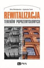 Rewitalizacja terenów poprzemysłowych - Alina Maciejewska,  Turek Agnieszka
