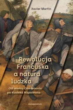 Rewolucja Francuska a natura ludzka - Xavier Martin