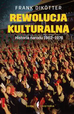 Rewolucja kulturalna Historia narodu 1962-1976 - Frank Dikotter