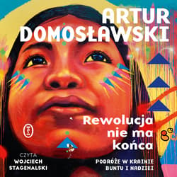 Rewolucja nie ma końca - audiobook - Artur Domosławski