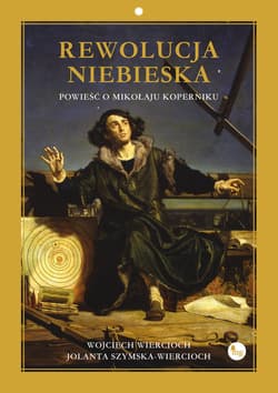 Rewolucja niebieska Powieść o Mikołaju Koperniku