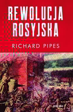 Rewolucja rosyjska - Richard Pipes