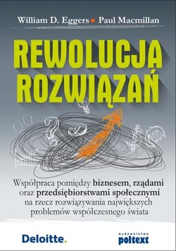 Rewolucja rozwiązań Współpraca pomiędzy biznesem, rządami oraz przedsiębiorstwami społecznymi na rzecz rozwiązywania największych problemów współczesnego świata