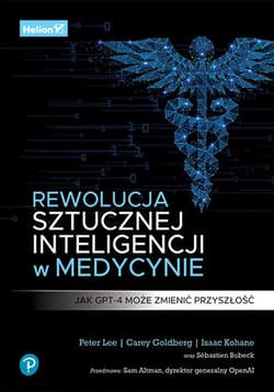 Rewolucja sztucznej inteligencji w medycynie. Jak GPT-4 może zmienić przyszłość - Peter Lee