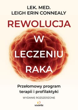 Rewolucja w leczeniu raka - Dr Leigh Erin Connealy