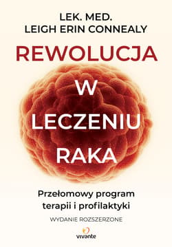 Rewolucja w leczeniu raka - ebook - Connealy Leigh Erin