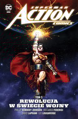 Rewolucja w świecie wojny. Superman Action Comics. Tom 3 - Opracowanie Zbiorowe