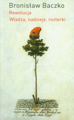 Rewolucja Władza nadzieje rozterki - Bronisław Baczko