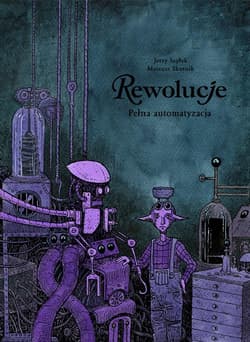 Rewolucje 10 Pełna automatyzacja - Jerzy Szyłak, Mateusz Skutnik