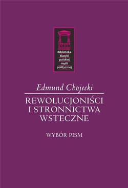 Rewolucjoniści i stronnictwa wsteczne - Chojecki Edmund