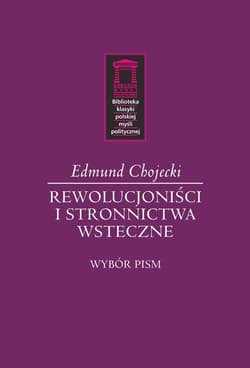 Rewolucjoniści i stronnictwa wsteczne - Chojecki Edmund