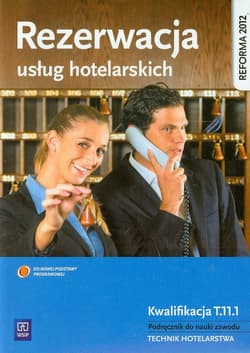 Rezerwacja usług hotelarskich Podręcznik do nauki zawodu technik hotelarstwa Kwalifikacja T.11.1 - Drogoń Witold