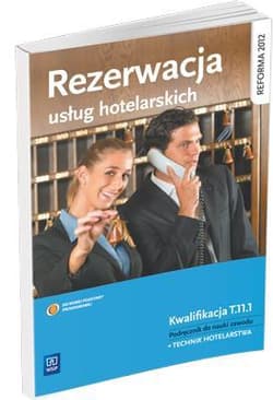 Rezerwacja usług hotelarskich Podręcznik do nauki zawodu technik hotelarstwa Kwalifikacja T.11.1 - Drogoń Witold
