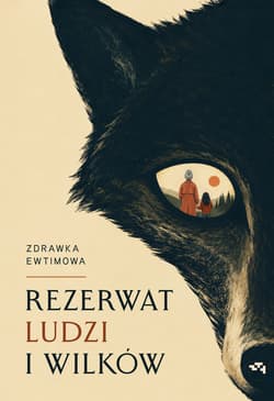 Rezerwat ludzi i wilków - Zdrawka Ewtimowa