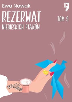 Rezerwat niebieskich ptaków. Seria miętowa. Tom 9 - Ewa Nowak