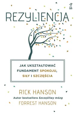 Rezyliencja. Jak ukształtować fundament spokoju, siły i szczęścia - ebook - Hanson Rick