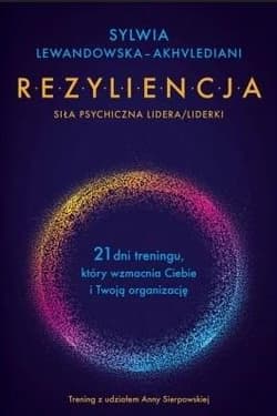 Rezyliencja Siła psychiczna lidera/liderki - Sylwia Lewandowska-Akhvlediani
