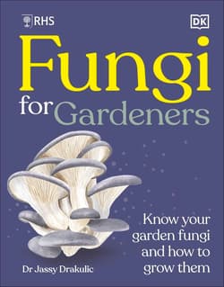 RHS Fungi for Gardeners - Opracowanie Zbiorowe