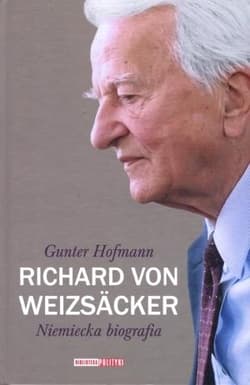 Richard von Weizsacker Niemiecka biografia - Gunter Hofmann