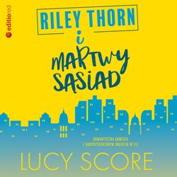 Riley Thorn i martwy sąsiad - audiobook - Lucy Score