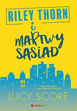 Riley Thorn i martwy sąsiad - ebook - Lucy Score