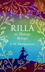 Rilla ze Złotego Brzegu w.ekskluzywne - Lucy Maud Montgomery