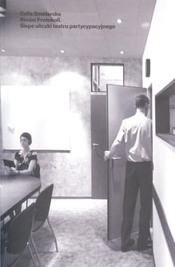 Rimini Protokoll Ślepe uliczki teatru partycypacyjnego - Zofia Smolarska