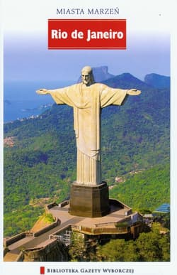 Rio de Janeiro. Miasta Marzeń