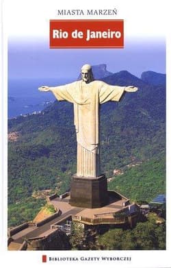 Rio de Janeiro. Miasta Marzeń - Danuta Smołucha, Smołucha Janusz