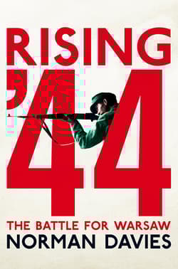 Rising '44: The Battle for Warsaw wer. angielska - Norman Davies
