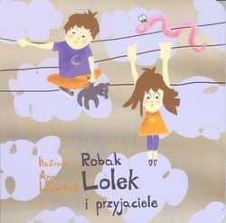 Robak Lolek i przyjaciele - Anna  Litwinek