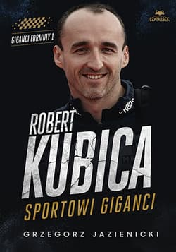 Robert Kubica. Sportowi giganci - Grzegorz Jazienicki