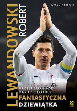 Robert Lewandowski Fantastyczna dziewiątka - Słonimski Maciej, Kordek Mariusz