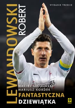 Robert Lewandowski Fantastyczna dziewiątka - Słonimski Maciej, Kordek Mariusz