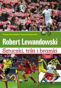 Robert Lewandowski Sztuczki, triki i bramki Mundial 2018 - Bocheński Tomasz, Borkowski Tomasz