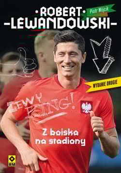 Robert Lewandowski Z boiska na stadiony - Piotr Wójcik