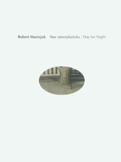 Robert Maciejuk. Noc amerykańska - Hanna Wróblewska-